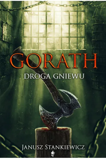 Droga gniewu. Seria Gorath. Tom 3 - Janusz Stankiewicz