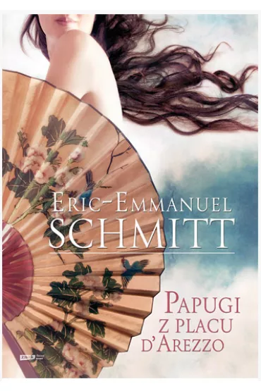 Papugi z placu d`Arezzo - Eric-Emmanuel Schmitt