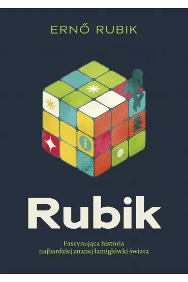 Rubik. Fascynuj�ca historia najbardziej znanej �amig��wki �wiata - Erno Rubik
