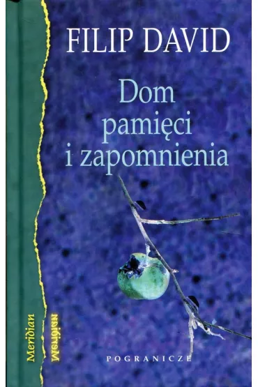 Dom pami�ci i zapomnienia - Dawid Filip
