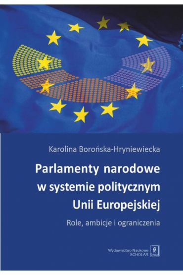 Parlamenty narodowe w systemie politycznym Unii Europejskiej