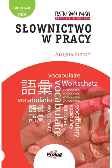 Testuj Sw�j Polski S�ownictwo w pracy + mp3. III wyd. - Justyna Krzto�