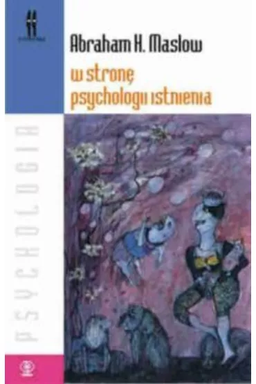 W stron� psychologii istnienia - Abraham Maslow