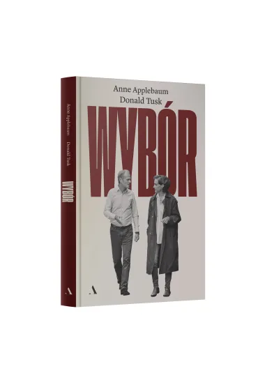 Wyb�r - Donald Tusk, Anne Applebaum