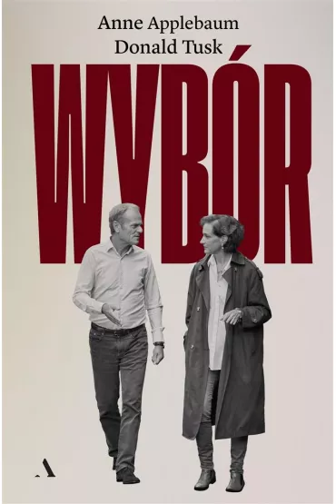 Wybr - Donald Tusk, Anne Applebaum