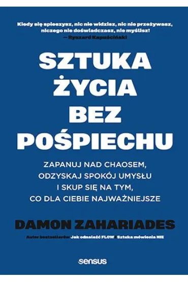 Sztuka �ycia bez po�piechu. Zapanuj nad chaosem, odzyskaj spok�j umys�u i skup si� na tym, co dla Ciebie najwa�niejsze - Damon  Zahariades