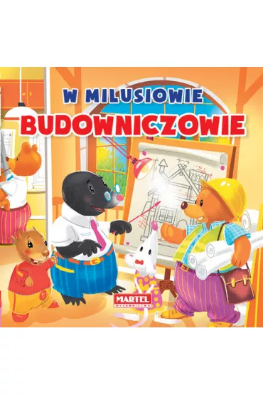 W Milusiowie. Budowniczowie - Agnieszka No�y�ska-Demianiuk