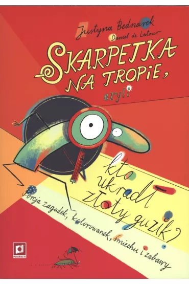 Skarpetka na tropie, czyli kto ukrad� z�oty guzik? Niesamowite przygody dziesi�ciu skarpetek. Tom 2.5 - Daniel de Latour, Justyna Bednarek