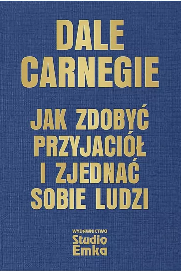 Jak zdoby� przyjaci� i zjedna� sobie ludzi w.eks - Dale Carnegie