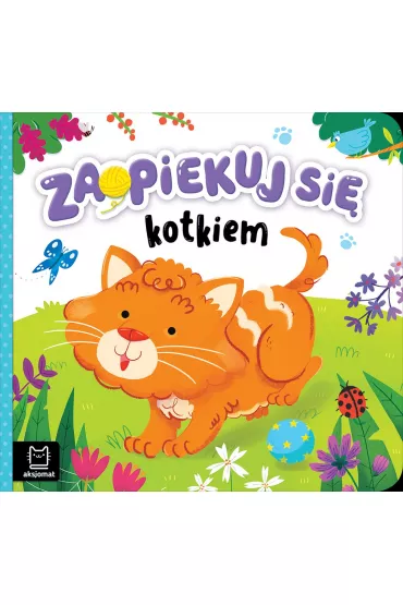 Zaopiekuj si� kotkiem - Katarzyna  �anocha