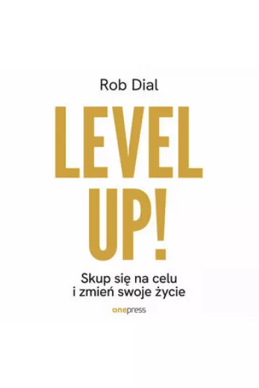 Audiobook Level up! Skup si na celu i zmie swoje ycie mp3 - Rob Dial
