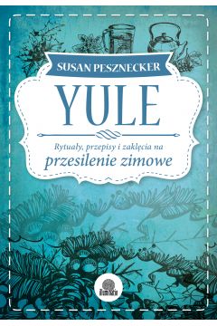 eBook Yule Rytuay przepisy i zaklcia na przesilenie zimowe mobi epub