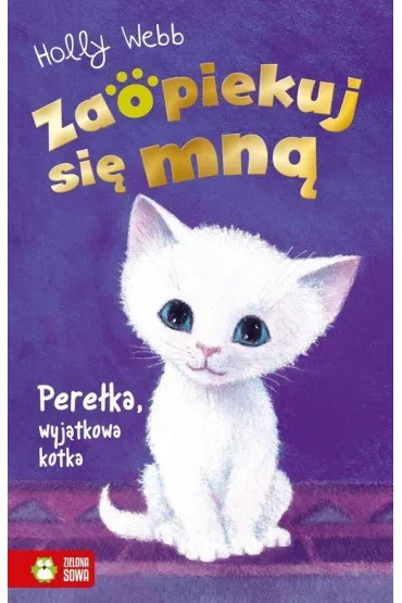 Pere�ka, wyj�tkowa kotka. Zaopiekuj si� mn� - Holly Webb