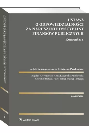 Ustawa o odpowiedzialno�ci za naruszenie dyscypliny finans�w publicznych. Komentarze