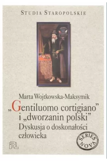 Gentiluomo Cortigiano i Dworzanin polski - Marta  Wojtkowska-Maksymiu