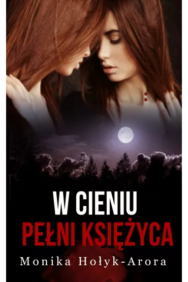 eBook W cieniu pe�ni ksi�yca pdf - Monika Ho�yk-Arora