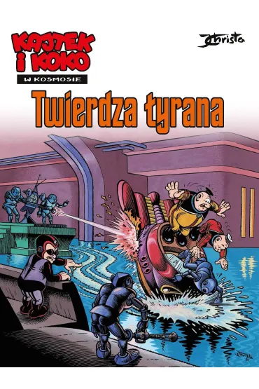 Kajtek i Koko w Kosmosie. Tom 2. Twierdza tyrana - Janusz Christa
