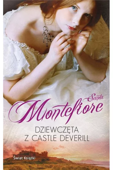 Dziewcz�ta z Castle Deverill. Kroniki Deverill�w. Tom 2 - Santa Montefiore