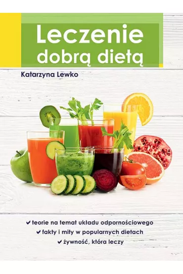 Leczenie dobr� diet� - Katarzyna Lewko