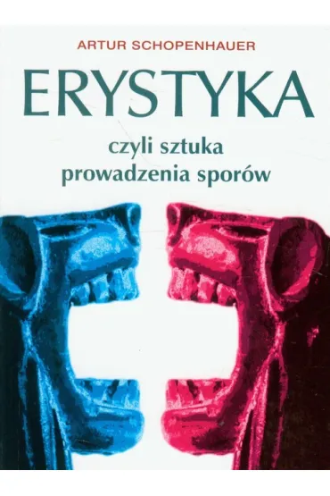 Erystyka czyli sztuka prowadzenia spor�w - Arthur Schopenhauer