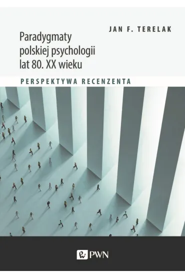 Paradygmaty polskiej psychologii lat 80. XX wieku - Jan F. Terelak