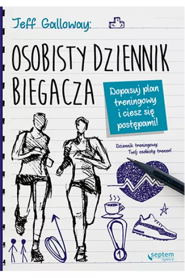 Osobisty dziennik biegacza. Dopasuj plan treningowy i ciesz si� post�pami! - Jeff Galloway