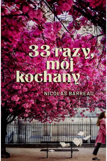 33 razy, m�j kochany - Nicolas Barreau