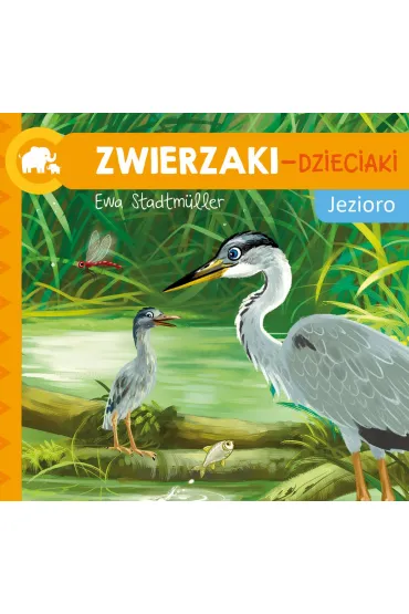Zwierzaki-Dzieciaki. Jezioro - Ewa Stadtmuller