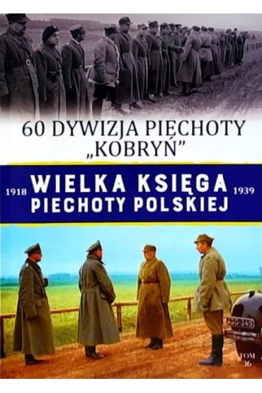 Wielka Ksi�ga Piechoty Polskiej 1918-1939. Tom 36