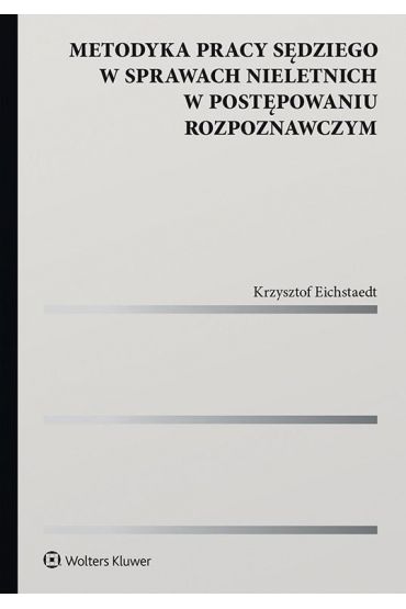 Metodyka pracy sędziego w sprawach nieletnich..