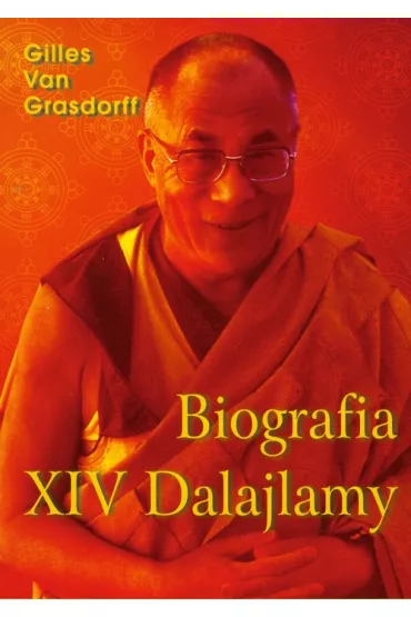 Biografia XIV Dalajlamy - Grasdorff Gilles