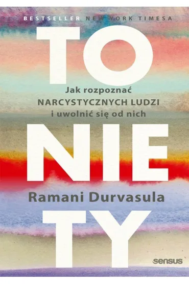 To nie Ty. Jak rozpozna� narcystycznych ludzi i uwolni� si� od nich - Ramani Durvasula