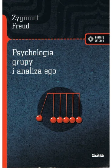 Psychologia grupy i analiza ego - Zygmunt Freud