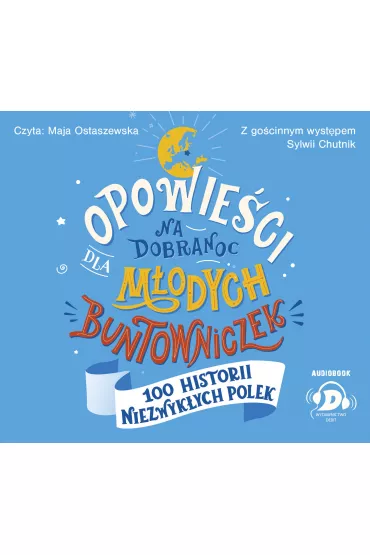 Audiobook 100 historii niezwyk�ych Polek. Opowie�ci na dobranoc dla m�odych buntowniczek. Tom 4 CD - Sylwia Chutnik