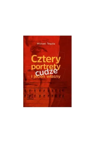 Cztery portrety cudze i jeden w�asny - Michael Tequila