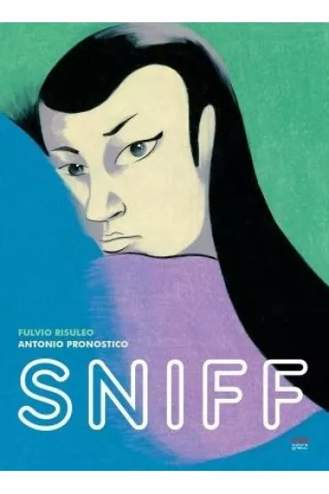 Sniff - Antonio Pronostico, Fulvio Risuleo