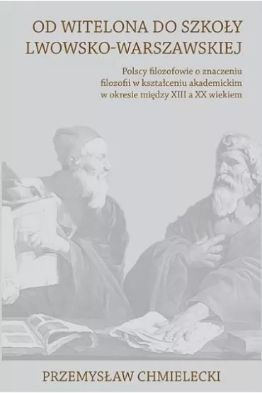 Od Witelona do Szko�y Lwowsko-Warszawskiej - Przemys�aw Chmielecki