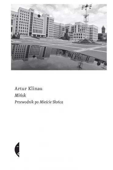 Mi�sk. Przewodnik po Mie�cie S�o�ca - Artur Klinau