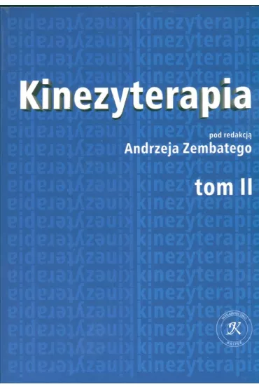 Kinezyterapia. Tom 2 - Andrzej Zembaty