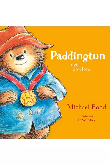 Paddington idzie po z�oto - Michael Bond