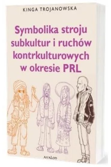 Symbolika stroju subkultur i ruch�w kontrkulturowych w okresie PRL - Kinga Trojanowska