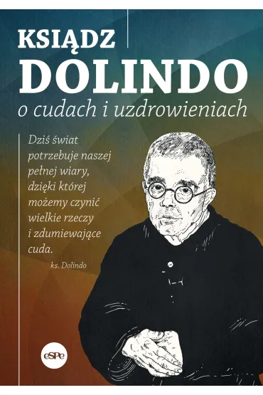 Ksi�dz Dolindo o cudach i uzdrowieniach - Krzysztof Nowakowski