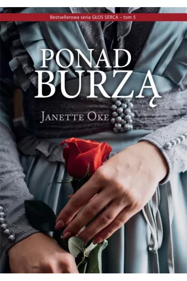 G�os serca T.5 Ponad burz� - Janette  Oke