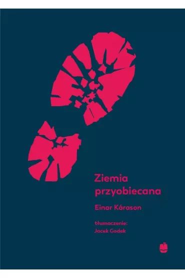 Ziemia przyobiecana (dodruk 2021) - Einar Karason