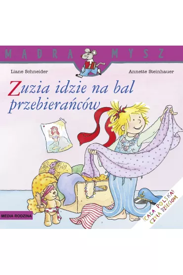 M�dra mysz - Zuzia. Zuzia idzie na bal przebiera�c�w - Liane Schneider