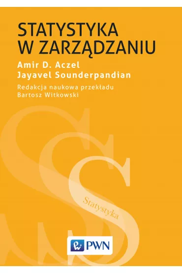 Statystyka w zarz�dzaniu - Jayavel Sounderpandian, Amir Dan Aczel