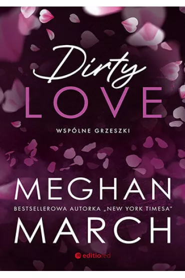 Dirty love. Wsp�lne grzeszki. Tom 2 - Meghan March
