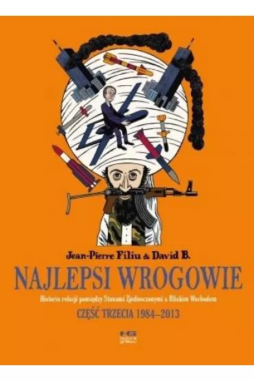 Najlepsi wrogowie Cz�� trzecia 1984-2013 - Filiu Jean-Pierre, David B.