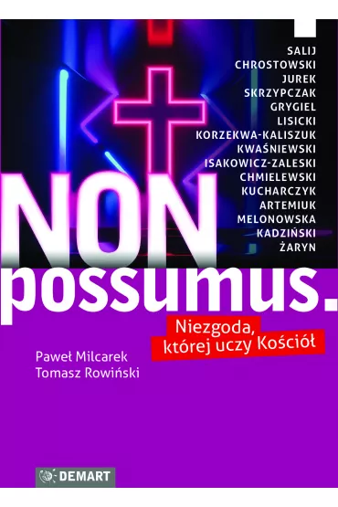 Non possumus. Niezgoda, kt�rej uczy Ko�ci� - Pawe� Milcarek