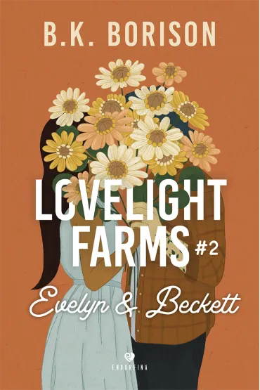 Evelyn & Beckett. Lovelight Farms. Tom 2 (barwione brzegi) - B. K. Borison